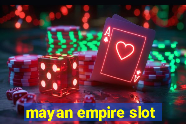 mayan empire slot